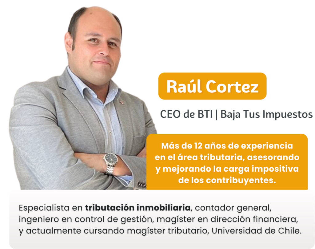 Raúl Cortez BTI Simplificamos tu cumplimiento tributaria asesoría tributaria inversión inmobiliaria